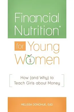 E-Book (epub) Financial Nutrition® for Young Women von Melissa Donohue