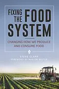 E-Book (epub) Fixing the Food System von Steve Clapp