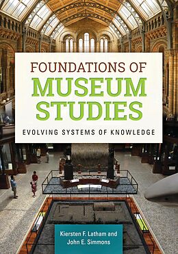 eBook (epub) Foundations of Museum Studies de Kiersten F. Latham, John E. Simmons