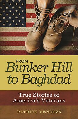 eBook (epub) From Bunker Hill to Baghdad de Patrick Mendoza