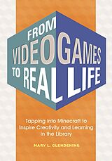 eBook (epub) From Video Games to Real Life de Mary L. Gazdik