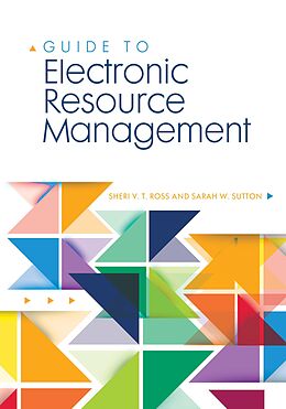 eBook (epub) Guide to Electronic Resource Management de Sheri V. T. Ross, Sarah W. Sutton