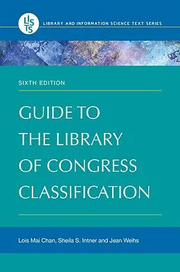 E-Book (epub) Guide to the Library of Congress Classification von Lois Mai Chan, Sheila S. Intner, Jean Weihs