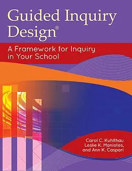 E-Book (epub) Guided Inquiry Design® von Carol C. Kuhlthau, Leslie K. Maniotes, Ann K. Caspari