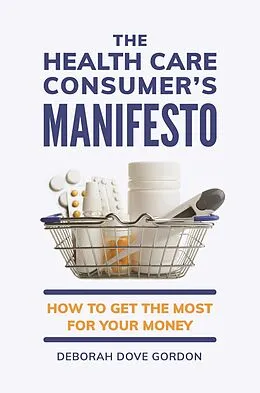 E-Book (epub) The Health Care Consumer's Manifesto von Deborah Dove Gordon