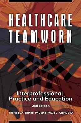 E-Book (epub) Healthcare Teamwork von Theresa J. K. Drinka, Phillip G. Clark