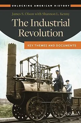 E-Book (epub) The Industrial Revolution von James S. Olson, Shannon L. Kenny