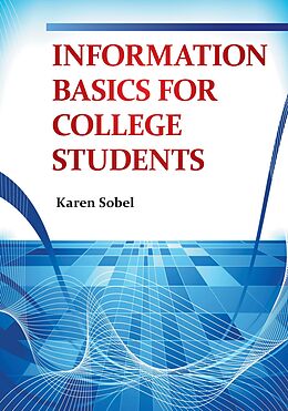 eBook (epub) Information Basics for College Students de Karen Sobel