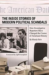 eBook (epub) The Inside Stories of Modern Political Scandals de Woody Klein