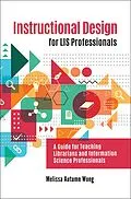 E-Book (epub) Instructional Design for LIS Professionals von Melissa A. Wong