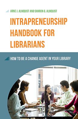 eBook (epub) Intrapreneurship Handbook for Librarians de Arne J. Almquist, Sharon G. Almquist