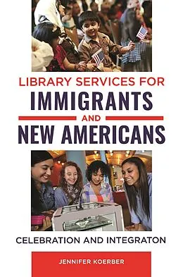 ePUB Library Services for Immigrants and New Americans von Jennifer Koerber