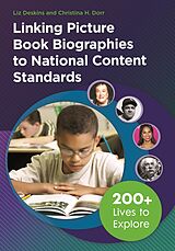 eBook (epub) Linking Picture Book Biographies to National Content Standards de Liz Deskins, Christina H. Dorr