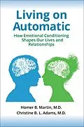 E-Book (epub) Living on Automatic von Homer B. Martin Md, Christine B. L. Adams Md