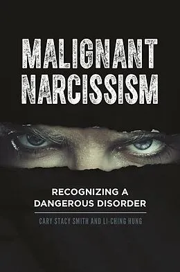 E-Book (epub) Malignant Narcissism von Cary Stacy Smith, Li-Ching Hung