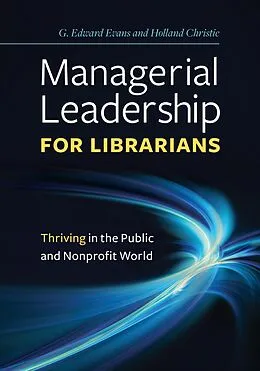 E-Book (epub) Managerial Leadership for Librarians von G. Edward Evans, Holland Christie