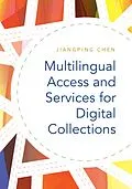 E-Book (epub) Multilingual Access and Services for Digital Collections von Jiangping Chen