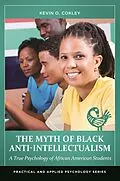 E-Book (epub) The Myth of Black Anti-Intellectualism von Kevin O. Cokley