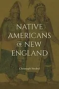 E-Book (epub) Native Americans of New England von Christoph Strobel