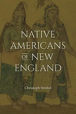 E-Book (epub) Native Americans of New England von Christoph Strobel