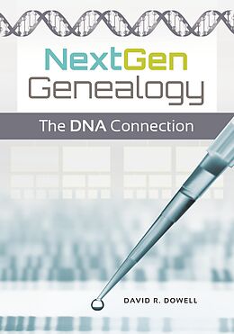 eBook (epub) NextGen Genealogy de David R. Dowell Ph. D.