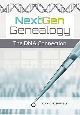 E-Book (epub) NextGen Genealogy von David R. Dowell Ph. D.