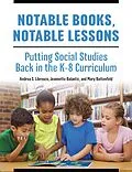 E-Book (epub) Notable Books, Notable Lessons von Andrea S. Libresco, Jeannette Balantic, Mary Battenfeld