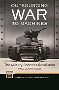 E-Book (epub) Outsourcing War to Machines von Paul J. Springer
