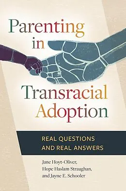 E-Book (epub) Parenting in Transracial Adoption von Jane Hoyt-Oliver Ph. D., Hope Haslam Straughan Ph. D., Jayne E. Schooler