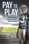 E-Book (epub) Pay to Play von Lori Latrice Martin, Kenneth J. Fasching-Varner, Nicholas D. Hartlep