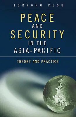 ePUB Peace and Security in the Asia-Pacific von Sorpong Peou