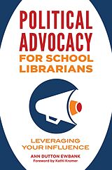 eBook (epub) Political Advocacy for School Librarians de Ann Dutton Ewbank