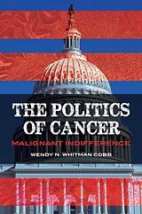 eBook (epub) The Politics of Cancer de Wendy N. Whitman Cobb