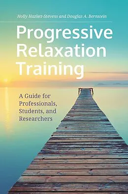 E-Book (epub) Progressive Relaxation Training von Holly Hazlett-Stevens, Douglas A. Bernstein