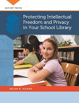 eBook (epub) Protecting Intellectual Freedom and Privacy in Your School Library de Helen R. Adams