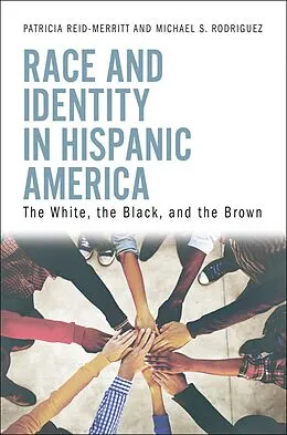 E-Book (epub) Race and Identity in Hispanic America von Patricia Reid-Merritt, Michael S. Rodriguez