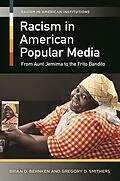 E-Book (epub) Racism in American Popular Media von Brian D. Behnken, Gregory D. Smithers