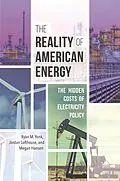 E-Book (epub) The Reality of American Energy von Ryan M. Yonk, Jordan Lofthouse, Megan Hansen