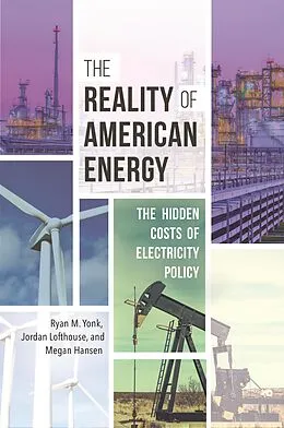 E-Book (epub) The Reality of American Energy von Ryan M. Yonk, Jordan Lofthouse, Megan Hansen