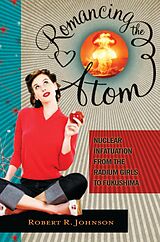 eBook (epub) Romancing the Atom de Robert R. Johnson