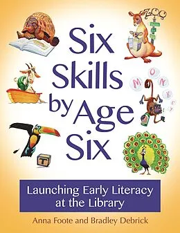 E-Book (epub) Six Skills by Age Six von Anna Foote, Bradley Debrick