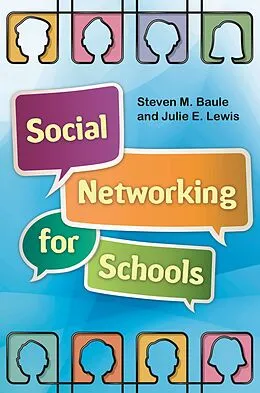 E-Book (epub) Social Networking for Schools von Steven M. Baule, Julie E. Lewis Esq.