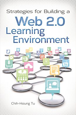 eBook (epub) Strategies for Building a Web 2.0 Learning Environment de Chih-Hsiun Tu