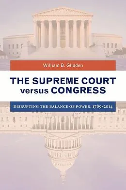 E-Book (epub) The Supreme Court versus Congress von William B. Glidden