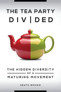 E-Book (epub) The Tea Party Divided von Heath Brown