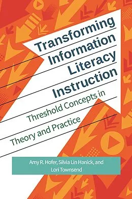 E-Book (epub) Transforming Information Literacy Instruction von Amy R. Hofer, Silvia Lin Hanick, Lori Townsend