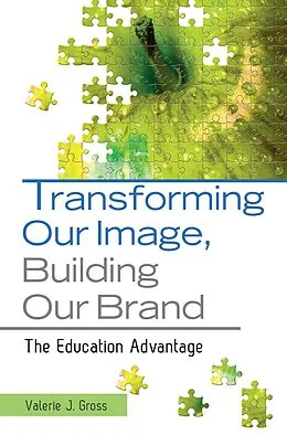 E-Book (epub) Transforming Our Image, Building Our Brand von Valerie J. Gross