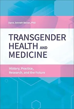 E-Book (epub) Transgender Health and Medicine von Dana Jennett Bevan Ph. D.