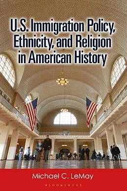ePUB U.S. Immigration Policy, Ethnicity, and Religion in American History von Michael C. Lemay