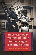 E-Book (epub) The Untold Story of Women of Color in the League of Women Voters von Carolyn Jefferson-Jenkins
